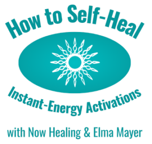 How to Self-Heal with Now Healing & Elma Mayer